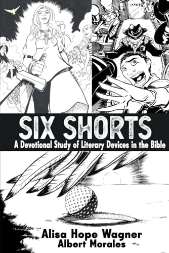 Six Shorts A Devotional Study of Literary Devices in the Bible