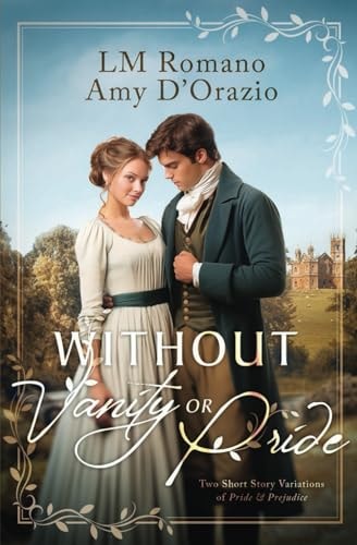 Without Vanity Or Pride A Pride and Prejudice Variation Duology