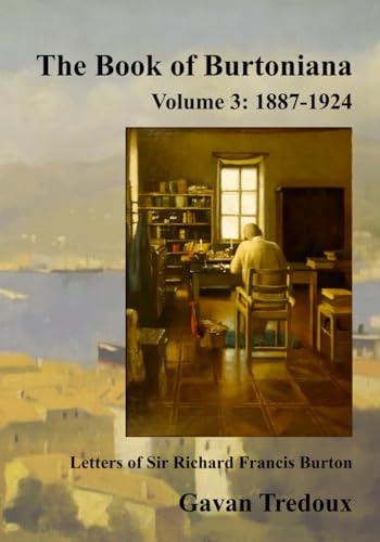 Letters & Memoirs of Sir Richard Francis Burton Volume 3 1887-1924, Register and Bibliography