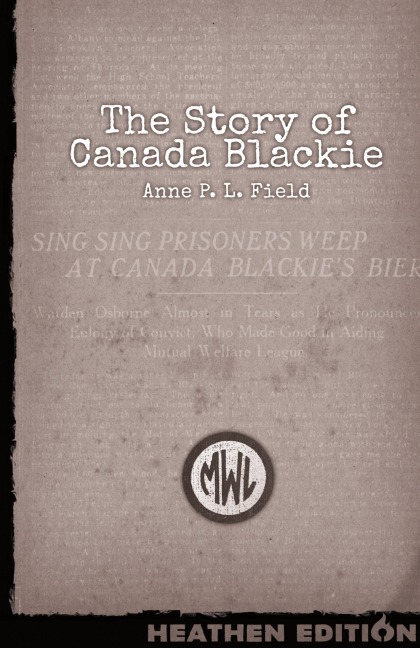 The Story of Canada Blackie (Heathen Edition)