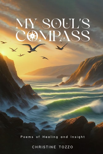 MY SOUL’S COMPASS: Poems of Healing and Insight