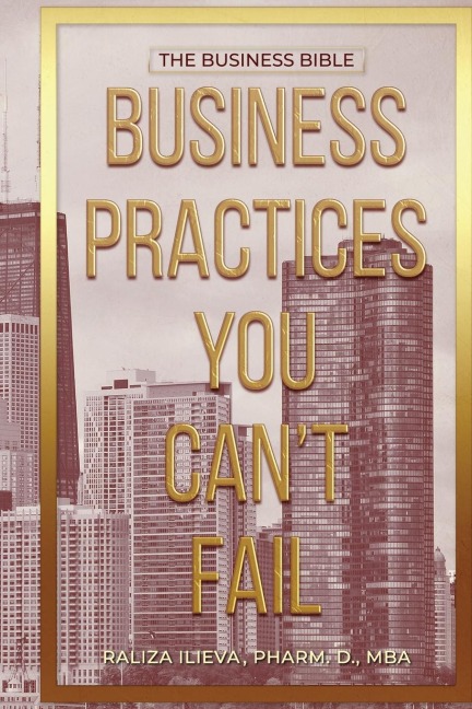 Business Practices You Cant Fail: The Business Bible