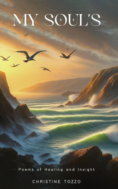 MY SOULS COMPASS: Poems of Healing and Insight