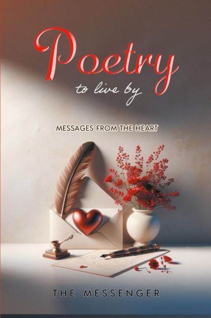 Poetry to Live By: Messages From the Heart
