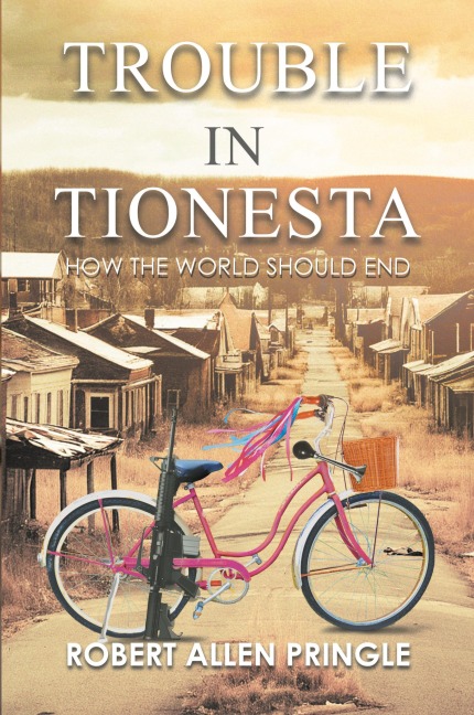 Trouble in Tionesta: How the World Should End