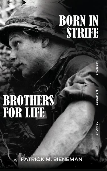 BORN IN STRIFE: BROTHERS FOR LIFE  BORN IN THE JUNGLES OF VIETNAM