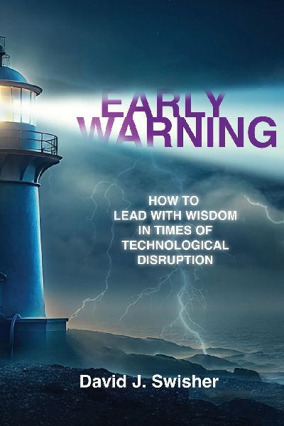 Early Warning: How to Lead with Wisdom in Times of Technological Disruption