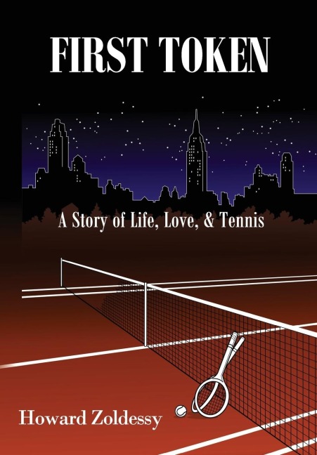 First Token: A Story of Life, Love, & Tennis