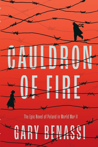 Cauldron of Fire The Epic Novel of Poland in World War II