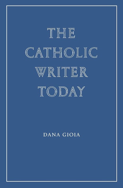 The Catholic Writer Today