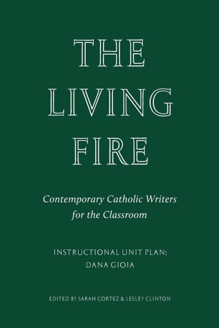 The Living Fire: Contemporary Catholic Writers for the Classroom: Dana Gioia