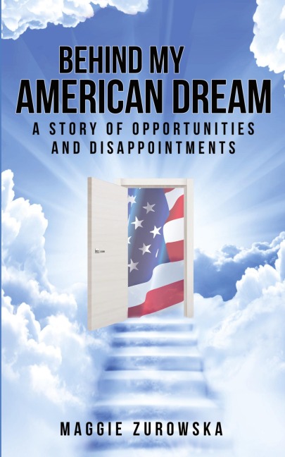 Behind My American Dream: A Story of Opportunities and Disappointments