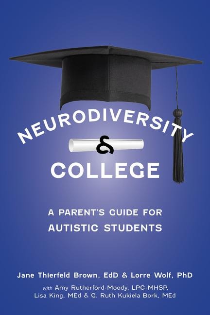 Neurodiversity and College: A Parents Guide for Autistic Students