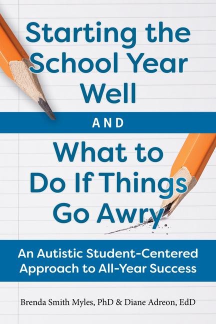 Starting the School Year Well and What to Do If Things Go Awry: An Autistic Student-Centered Approach to All-Year Success