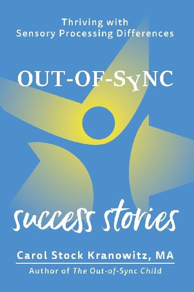 Out-Of-Sync Success Stories: Thriving with Sensory Processing Differences