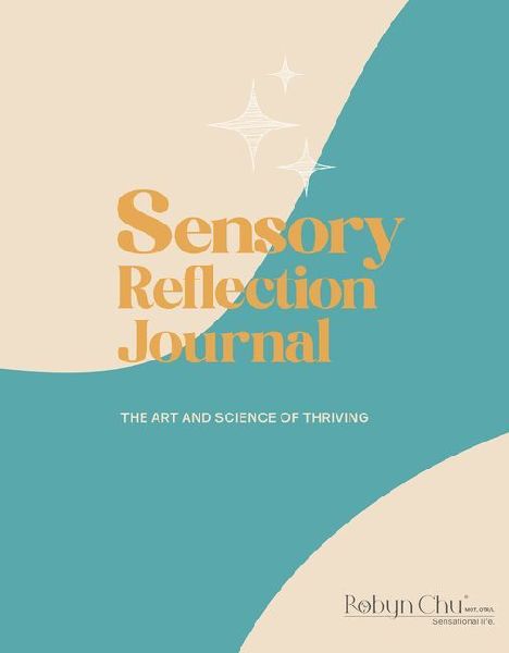Sensory Wellness Reflection Journal: The Art and Science of Thriving