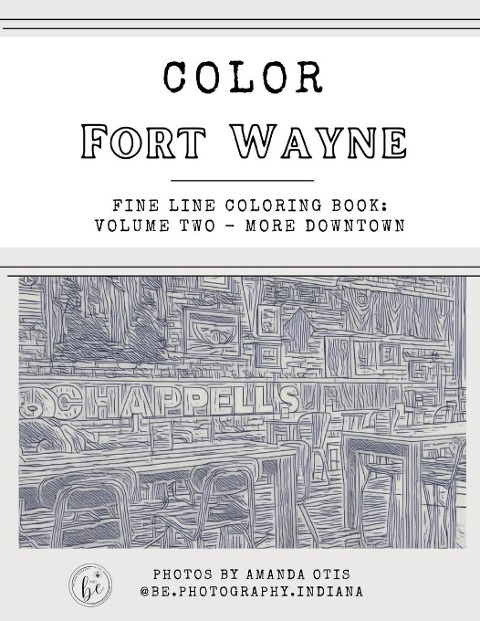 Color Fort Wayne Volume Two: More Downtown