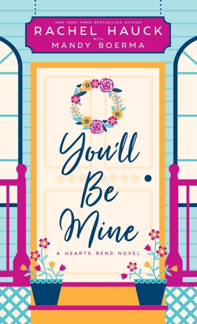 Youll Be Mine: A Hearts Bend Novel
