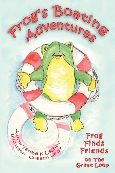 Frogs Boating Adventures: Frog Finds Friends on the Great Loop