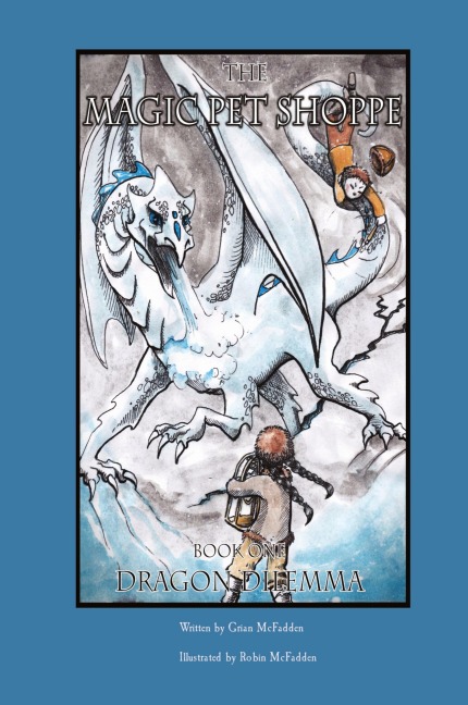 The Magic Pet Shoppe: Book 1, Dragon Dilemma