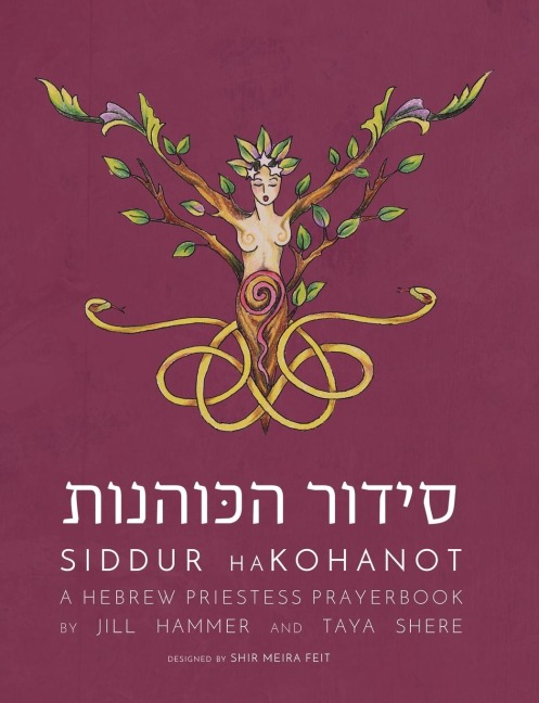 Siddur HaKohanot: A Hebrew Priestess Prayerbook
