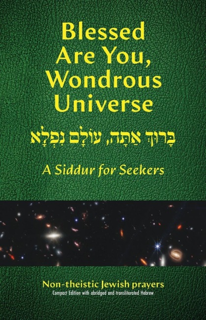 Blessed Are You, Wondrous Universe: A Siddur for Seekers