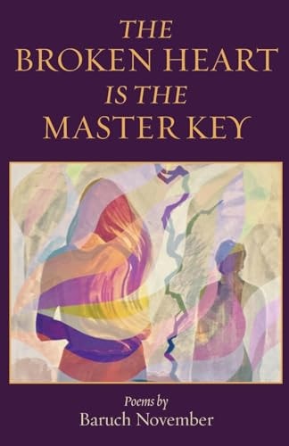 The Broken Heart Is the Master Key Poems