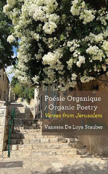 Poésie Organique  / Organic Poetry: Verses from Jerusalem