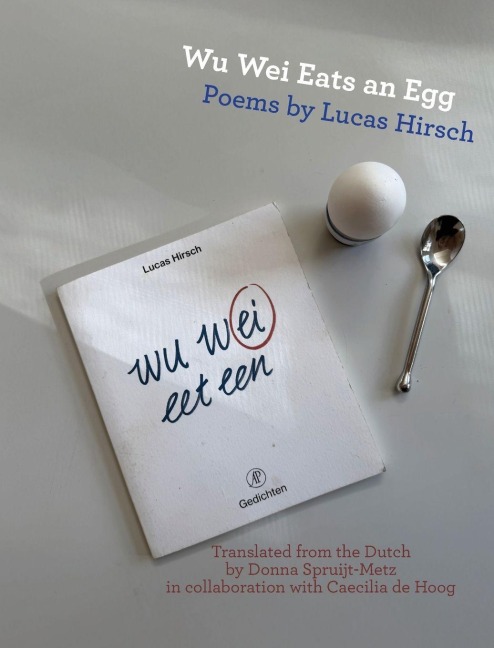 Wu Wei Eats an Egg: Poems by Lucas Hirsch