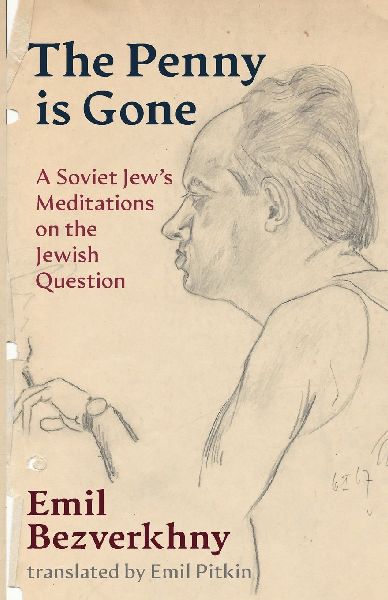The Penny is Gone: A Soviet Jew's Meditations on the Jewish Question