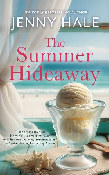 The Summer Hideaway: An Uplifting, Feel-Good Summer Romance
