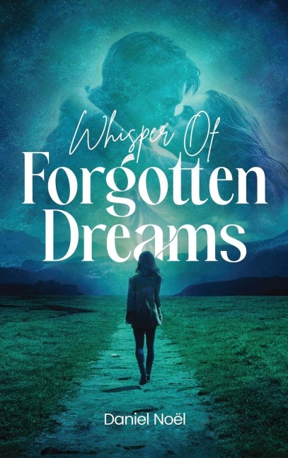 Whispers Of  Forgotten Dreams