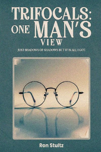 Trifocals: One Mans View
