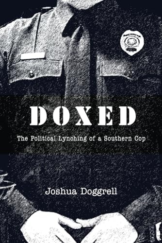Doxed The Political Lynching of a Southern Cop