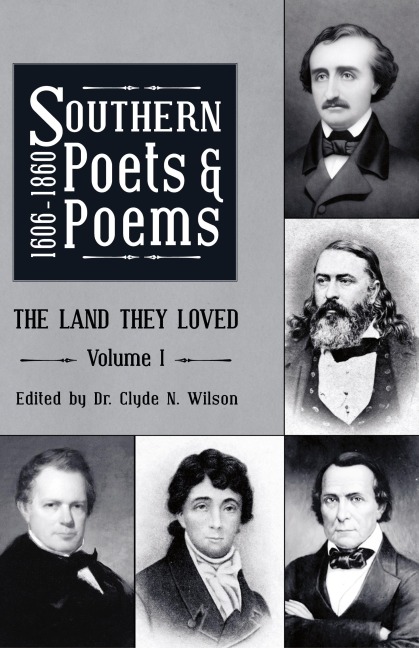 Southern Poets And Poems, 1606 -1860: The Land They Loved Volume 1