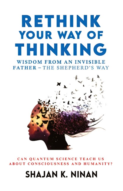Rethink Your Way Of Thinking: Wisdom From An Invisible Father - The Shepherdd Way