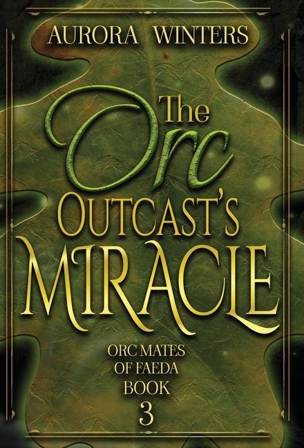 The Orc Outcasts Miracle