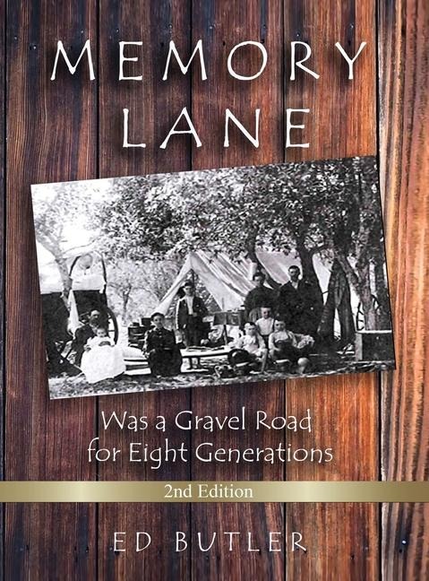 Memory Lane Was A Gravel Road For Eight Generations: 2nd Edition