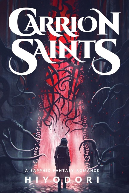 Carrion Saints: A Sapphic Fantasy Romance