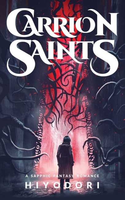 Carrion Saints: A Sapphic Fantasy Romance