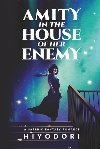 Amity in the House of Her Enemy: A Sapphic Fantasy Romance