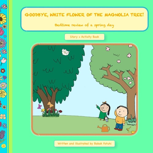 GOODBYE, WHITE FLOWER OF THE MAGNOLIA TREE! Bedtime Review of a Spring Day