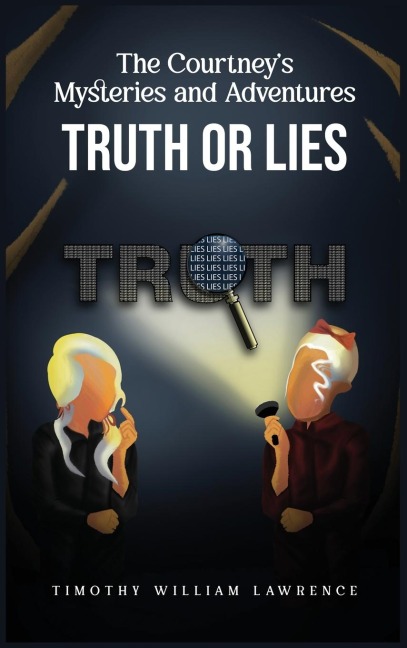 Truth or Lies: THE COURTNEY'S MYSTERIES  and ADVENTURES