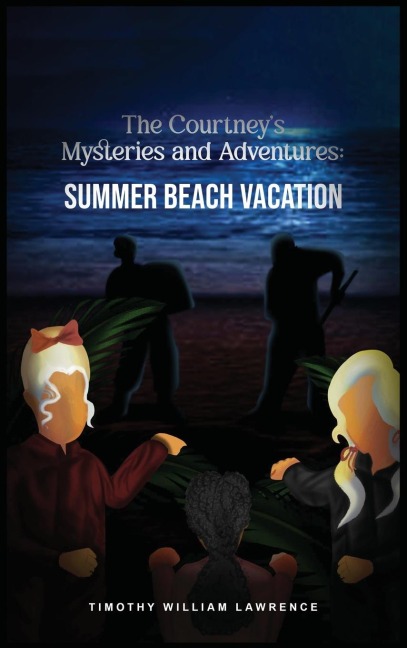 Summer Beach Vacation: The Courtneys Mysteries and Adventures