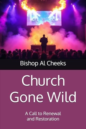 Church Gone Wild A Call to Renewal and Restoration