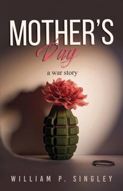 Mothers Day: A War Story