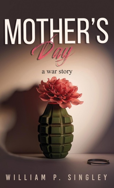 Mothers Day: A War Story
