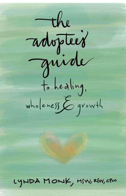 The Adoptees Guide to Healing, Wholeness & Growth