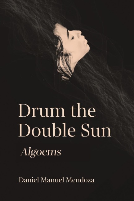 Drum the Double Sun: Algoems