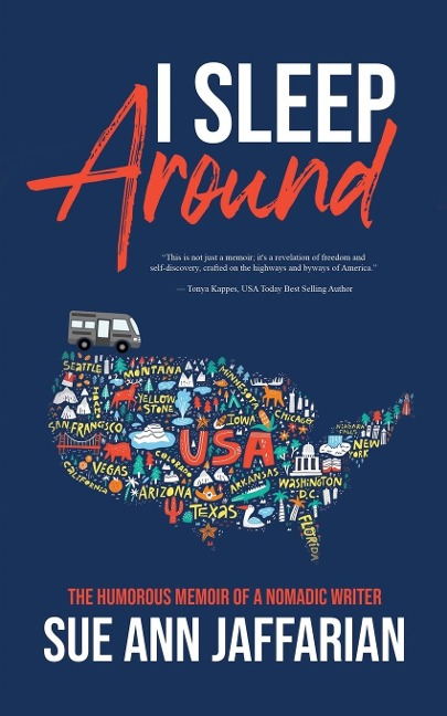 I Sleep Around: The Humorous Memoir of a Nomadic Writer
